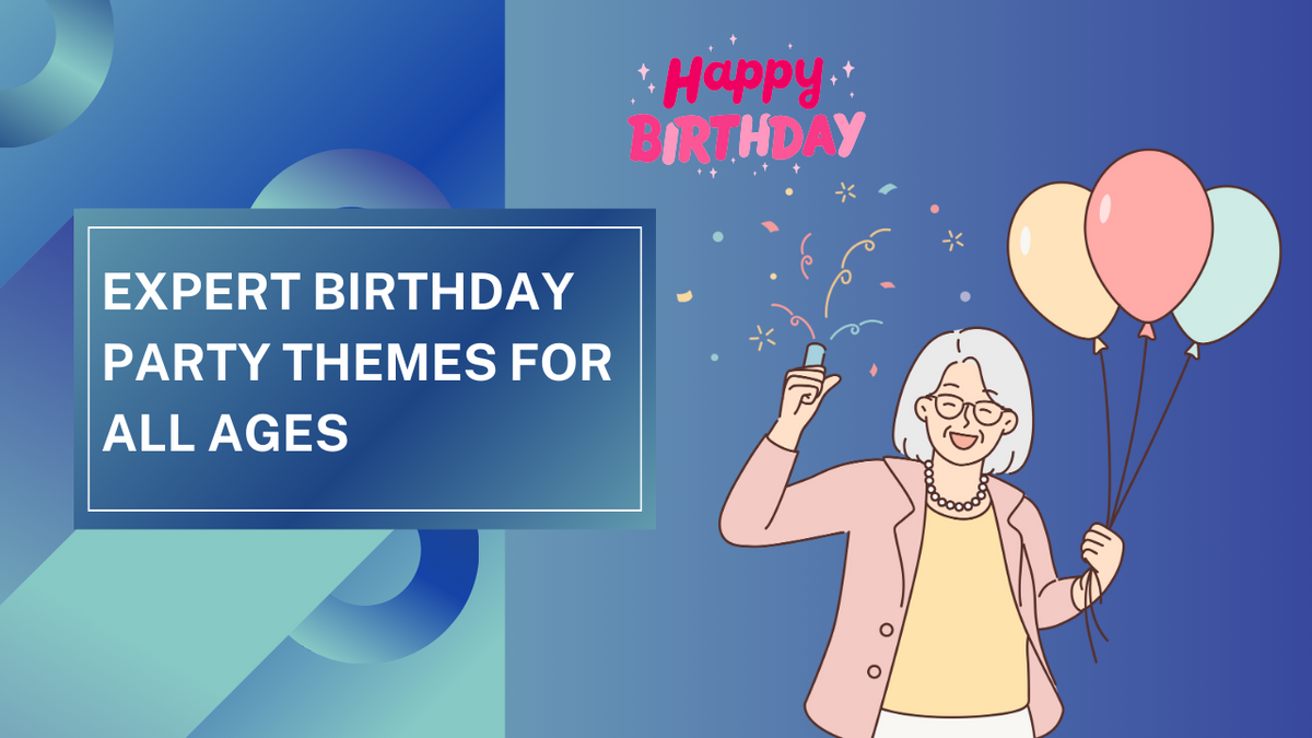 Birthday party themes for children and adults