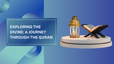 Exploring the Divine: A Journey Through the Quran