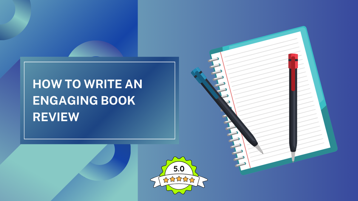 How to Write An Engaging Book Review?