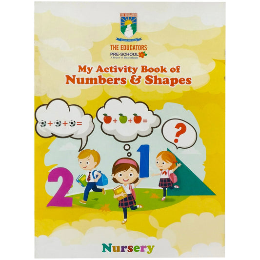 My Activity Book Numbers & Shapes Nursery The Educators - Saleemi Book Depot 