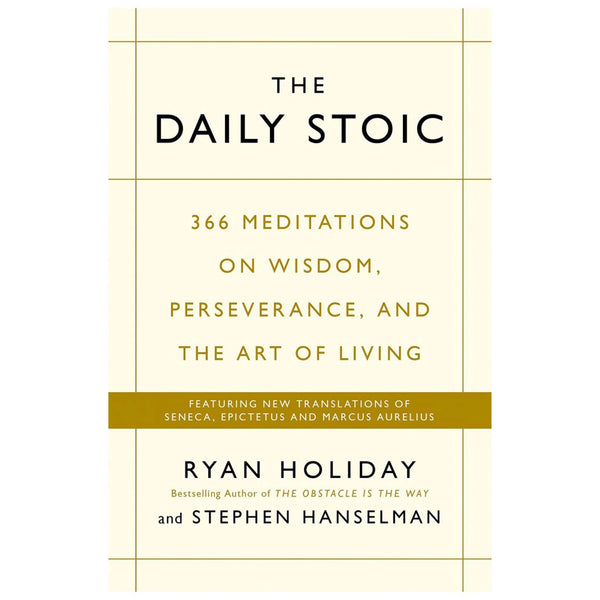 The Daily Stoic By Ryan Holiday