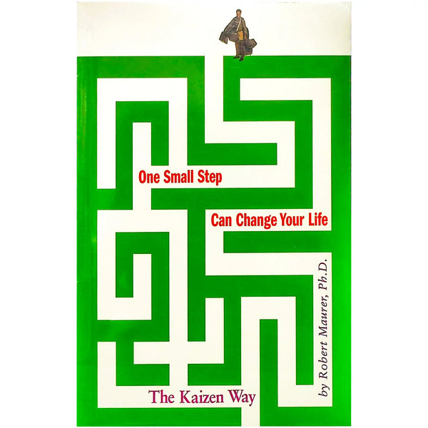One Small Step Can Change Your Life The Kaizen Way