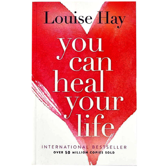 You Can Heal your Life By Louise Hay