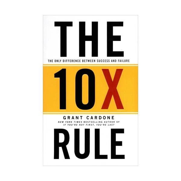 The 10X Rule Novel By Grant Cardone